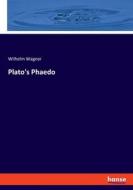 Plato's Phaedo di Wilhelm Wagner edito da hansebooks
