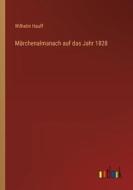 Märchenalmanach auf das Jahr 1828 di Wilhelm Hauff edito da Outlook Verlag