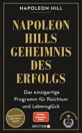 Napoleon Hills Geheimnis des Erfolgs di Napoleon Hill edito da Ariston Verlag