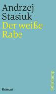 Der weiße Rabe di Andrzej Stasiuk edito da Suhrkamp Verlag AG