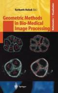 Geometric Methods in Bio-Medical Image Processing di R. Malladi, Ralph P. Heinrich edito da Springer Berlin Heidelberg
