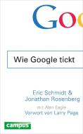Wie Google tickt - How Google Works di Eric Schmidt, Jonathan Rosenberg edito da Campus Verlag GmbH