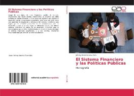 El Sistema Financiero y las Políticas Públicas di Johnny Antonio Coca Valle edito da EAE