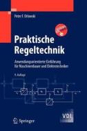 Praktische Regeltechnik di Peter F. Orlowski edito da Springer-verlag Berlin And Heidelberg Gmbh & Co. Kg