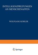 Intelligenzprüfungen an Menschenaffen di Wolfgang Köhler edito da Springer Berlin Heidelberg
