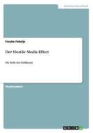 Der Hostile Media Effect di Frauke Fabelje edito da Grin Publishing