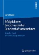 Erfolgsfaktoren deutsch-russischer Gemeinschaftsunternehmen di Maria Knüttel edito da Springer Fachmedien Wiesbaden