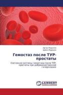 Gemostaz Posle Tur-prostaty di Madatyan Artak, Muradyan Armen edito da Lap Lambert Academic Publishing