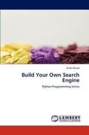 Build Your Own Search Engine di Andri Mirzal edito da LAP Lambert Academic Publishing