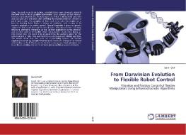 From Darwinian Evolution to Flexible Robot Control di Sarah Deif edito da LAP Lambert Academic Publishing