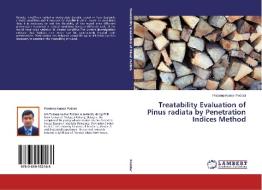 Treatability Evaluation of Pinus radiata by Penetration Indices Method di Pradeep Kumar Poddar edito da LAP Lambert Academic Publishing