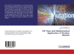 STF Flow and Mathematical Application of Nuclear Reactor di Shahab Ud-Din Khan, Salah Ud-Din Khan Khan edito da LAP Lambert Academic Publishing