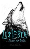 Losleben Heulen Wir Wolfe di Loba Salome Pahl edito da Books On Demand