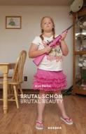 Brutal Beauty: Violence And Contemporary Design di Marta Herford edito da Kerber Verlag