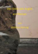Der Stein von Argiot di Matthias Hartung edito da TWENTYSIX