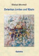 Zwischen Jordan und Rhein di Khaled Shomali edito da Books on Demand