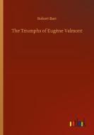 The Triumphs of Eugène Valmont di Robert Barr edito da Outlook Verlag