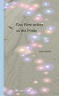 Das Glück wohnt an der Förde di Antje Steffen edito da Books on Demand