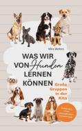 Was wir von Hunden lernen können di Mira Wolters edito da Books on Demand
