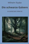 Die schwarze Galeere: In Einfacher Sprache di Wilhelm Raabe edito da adlima GmbH