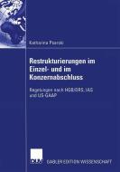 Restrukturierungen im Einzel- und im Konzernabschluss di Katharina Psarski edito da Deutscher Universitätsverlag