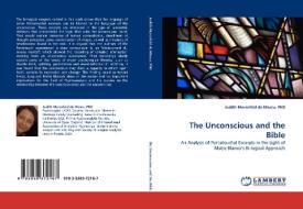 The Unconscious and the Bible di PhD Merenfeld de Moscu edito da LAP Lambert Acad. Publ.