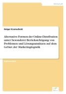 Alternative Formen der Online-Distribution unter besonderer Berücksichtigung von Problemen und Lösungsansätzen auf dem G di Holger Krumscheid edito da Diplom.de
