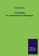 Frau Minne di Konrad Falke edito da TP Verone Publishing