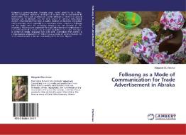 Folksong as a Mode of Communication for Trade Advertisement in Abraka di Margaret Efurhievwe edito da LAP Lambert Academic Publishing