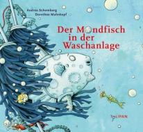 Der Mondfisch in der Waschanlage di Andrea Schomburg edito da Tulipan Verlag