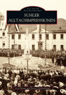 Suhler Alltagsimpressionen di Gerd Manig edito da Sutton Verlag