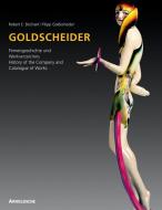 Goldscheider - Weltmarke der Keramik di Filipp Goldscheider, Robert E. Dechant edito da Arnoldsche Art Publishers