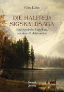 Die Halfred Sigskaldsaga. di Felix Dahn edito da Severus