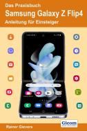 Das Praxisbuch Samsung Galaxy Z Flip4 - Anleitung für Einsteiger di Rainer Gievers edito da Gicom