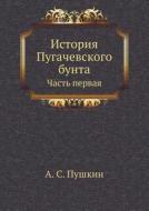 Istoriya Pugachevskogo Bunta Chast 1 di A S Pushkin edito da Book On Demand Ltd.