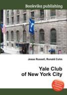 Yale Club Of New York City edito da Book On Demand Ltd.