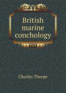 British Marine Conchology di Charles Thorpe edito da Book On Demand Ltd.