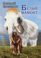 White Mammoth di Gennady Martovich Prashkevich edito da Book On Demand Ltd.