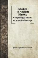 Studies in Ancient History di John Ferguson Mclennan edito da Book on Demand Ltd.