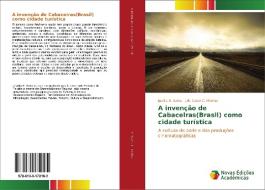 A invenção de Cabaceiras(Brasil) como cidade turística di Josélio S. Sales, Julio Cesar C. Medina edito da Novas Edições Acadêmicas
