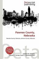 Pawnee County, Nebraska edito da Betascript Publishing