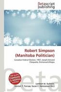 Robert Simpson (Manitoba Politician) edito da Betascript Publishing
