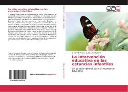 La Intervención educativa en las estancias infantiles di Silvia Villa Araujo, J. Jesús Gallegos H. edito da Editorial Académica Española