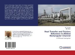 Heat Transfer and Friction Behaviors in Ribbed Rectangular Channel di Nitin Tenguria, Alok Kumar edito da LAP LAMBERT Academic Publishing