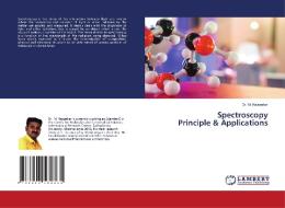 SPECTROSCOPY PRINCIPLE APPLICATIONS di DR. M. RAJASEKAR edito da LIGHTNING SOURCE UK LTD