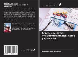 Análisis de datos multidimensionales: curso y ejercicios di Mohamed Ali Trabelsi edito da Ediciones Nuestro Conocimiento