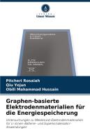 Graphen-basierte Elektrodenmaterialien für die Energiespeicherung di Pitcheri Rosaiah, Qiu Yejun, Obili Mahammad Hussain edito da Verlag Unser Wissen
