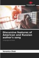 Discursive features of American and Russian author's song di Veronica Zhuk edito da Our Knowledge Publishing