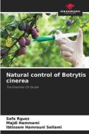 Natural control of Botrytis cinerea di Safa Rguez, Majdi Hammami, Ibtissem Hamrouni Sellami edito da Our Knowledge Publishing