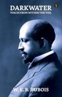 Darkwater di W. E. B. Du Bois edito da True Sign Publishing House Private Limited
